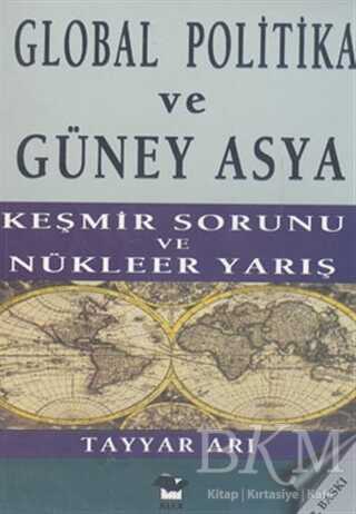 Global Politika ve Güney Asya Keşmir Sorunu ve Nükleer Yarış - Alfa Yayınları - Ders Kitapları