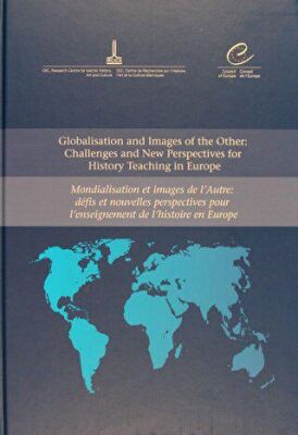 Globalisation and Images of the Other: Challenges and New Perspectives for History Teaching in Europ - 1