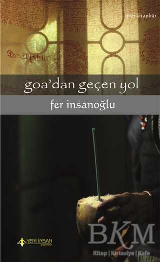 Goa`dan Gecen Yol - Yeni İnsan Yayınevi