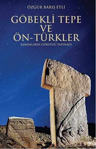 Göbekli Tepe ve Ön-Türkler - Gece Kitaplığı