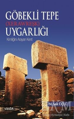 Göbeklitepe Uygarlığı Xerawreşk - 1