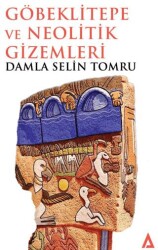 Göbeklitepe ve Neolitik Gizemleri - Kanon Kitap