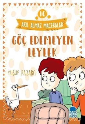Göç Edemeyen Leylek - Akıl Almaz Maceralar 10 kapağı
