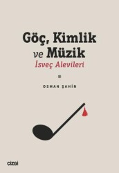 Göç Kimlik ve Müzik | İsveç Alevileri - Çizgi Kitabevi Yayınları