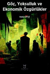 Göç, Yoksulluk ve Ekonomik Özgürlükler - Akademisyen Kitabevi