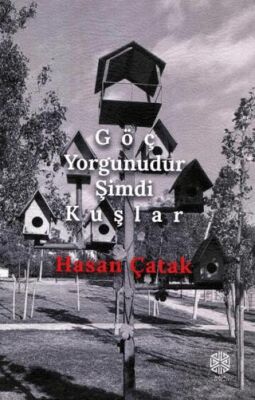 Göç Yorgunudur Şimdi Kuşlar - 1