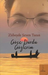 Göçe Durdu Gözlerim - Şey Kitap