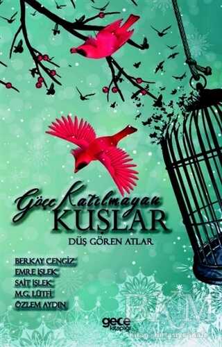 Göçe Katılmayan Kuşlar - Gece Kitaplığı