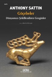 Göçebeler – Dünyamızı Şekillendiren Gezginler - Yapı Kredi Yayınları