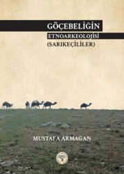 Göçebeliğin Etnoarkeolojisi Sarıkeçililer - Arkeoloji ve Sanat Yayınları