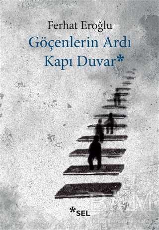 Göçenlerin Ardı Kapı Duvar - Sel Yayıncılık