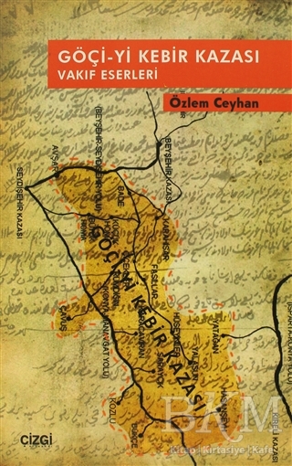 Göçi-yi Kebir Kazası Vakıf Eserleri - Çizgi Kitabevi Yayınları