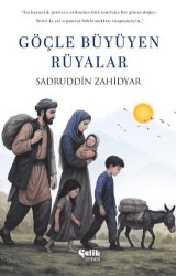 Göçle Büyüyen Rüyalar - Çelik Yayınevi