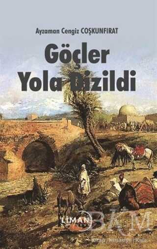 Göçler Yola Dizildi - Liman Yayınevi