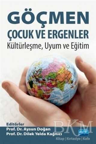 Göçmen Çocuk ve Ergenler - Kültürleşme Uyum ve Eğitim - 1