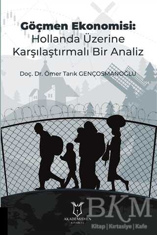 Göçmen Ekonomisi: Hollanda Üzerine Karşılaştırmalı Bir Analiz - 1