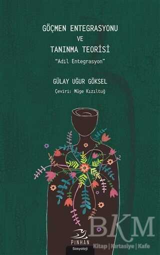 Göçmen Entegrasyonu ve Tanınma Teorisi - Pinhan Yayıncılık