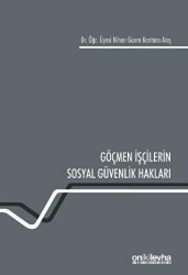 Göçmen İşçilerin Sosyal Güvenlik Hakları - On İki Levha Yayınları