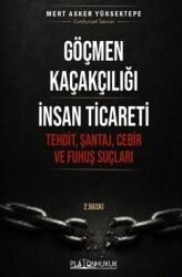 Göçmen Kaçakçılığı İnsan Ticareti - Platon Hukuk