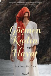 Göçmen Kadın ve Hayat - Emre Yayınları