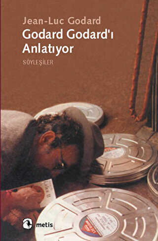 Godard Godard’ı Anlatıyor - Metis Yayınları