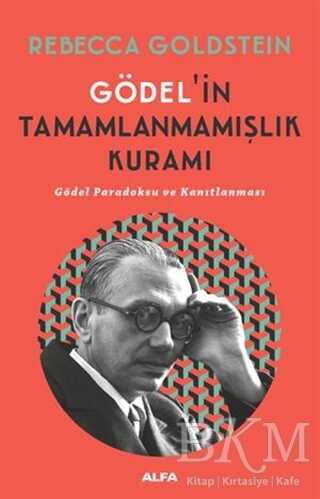 Gödel’in Tamamlanmamışlık Kuramı - Alfa Yayınları