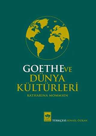 Goethe ve Dünya Kültürleri - Ötüken Neşriyat