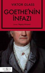 Goethe`nin İnfazı - İş Bankası Kültür Yayınları