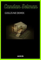 Goglis Ne Demek? - Kafe Kültür Yayıncılık