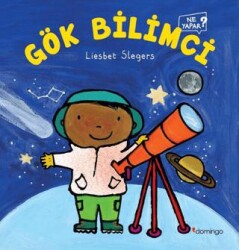Gök Bilimci Ne Yapar? - Domingo Yayınevi