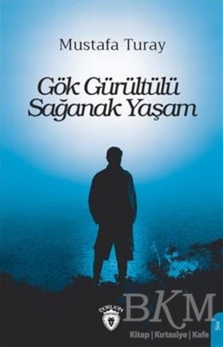 Gök Gürültülü Sağanak Yaşam - Dorlion Yayınları
