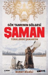 Gök Tanrının Gölgesi Şaman Türklerde Şamanizm - Kripto Basım Yayın