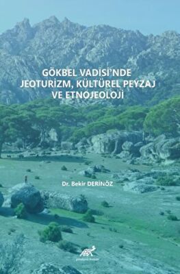 Gökbel Vadisi’nde Jeoturizm, Kültürel Peyzaj Ve Etnojeoloji - 1