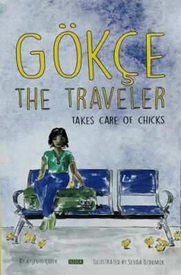 Gökçe The Traveler - Takes Care of Chicks - 1