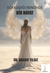 Gökkuşağı Renginde Bir Hayat - Şey Kitap