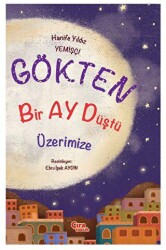Gökten Bir Ay Düştü Üzerimize - Çıra Çocuk Yayınları