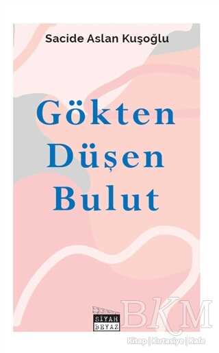 Gökten Düşen Bulut - Siyah Beyaz Yayınları