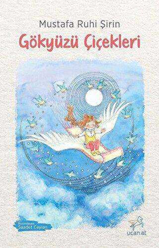 Gökyüzü Çiçekleri - Uçan At Yayınları