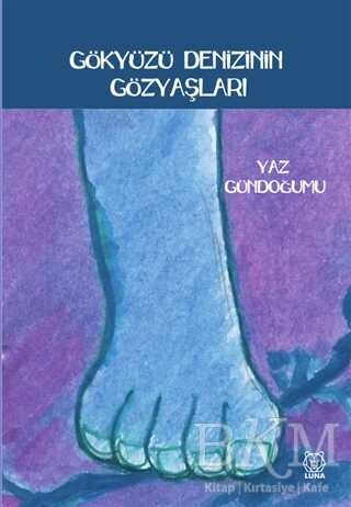 Gökyüzü Denizinin Gözyaşları - Luna Çocuk Yayınları