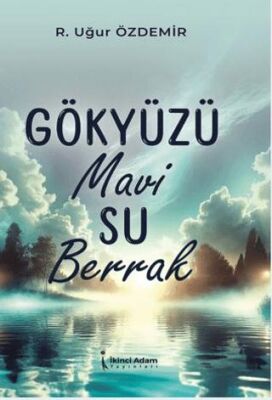 Gökyüzü Mavi Su Berrak - 1