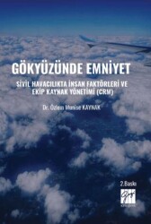 Gökyüzünde Emniyet Sivil Havacılıkta İnsan Faktörleri Ve Ekip Kaynak Yönetimi CRM - Gazi Kitabevi