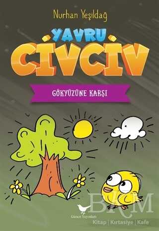 Gökyüzüne Karşı - Yavru Civciv - Günce Yayınları