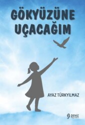 Gökyüzüne Uçacağım - Deniz Yayınevi