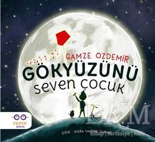 Gökyüzünü Seven Çocuk - Cezve Çocuk