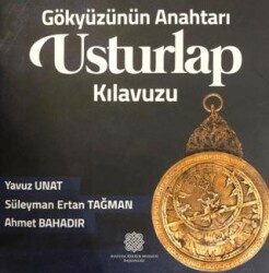 Gökyüzünün Anahtarı Usturlap Kılavuzu - Atatürk Kültür Merkezi Yayınları