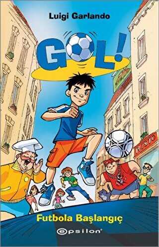 Gol! - Futbola Başlangıç - Epsilon Yayınevi
