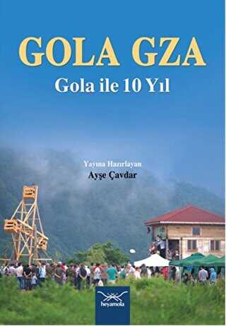 Gola Gza Gola İle 10 Yıl - Heyamola Yayınları