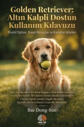 Golden Retriever: Altın Kalpli Dostun Kullanım Kılavuzu - Akıl İzi Yayınları