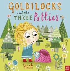 Goldilocks and the Three Potties - Nosy Crow