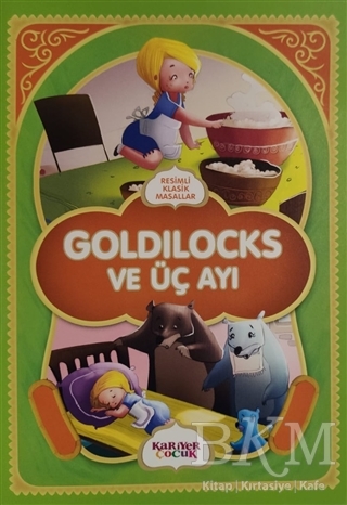 Goldilocks ve Üç Ayı - Resimli Klasik Masallar - Kariyer Yayınları